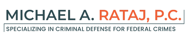 Michael A. Rataj, P.C. | Specializing In Criminal Defense For Federal Crimes
